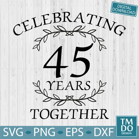 45th Wedding Anniversary Gifts, 45th Anniversary Gifts, Anniversary Svg, Anniversary Gift For Parents, 45th Wedding Anniversary, Sapphire Anniversary, Wedding Svg, 45th Anniversary, Anniversary Gifts For Parents