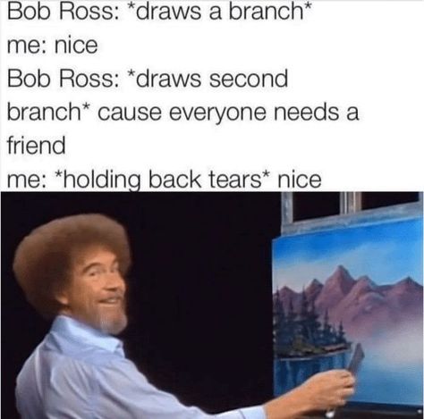 19 Mega-Sweet Bob Ross Memes That'll Warm Your Heart - Memebase - Funny Memes Vbucks Fortnite, Bob Ross, Wholesome Memes, What’s Going On, Rwby, Bones Funny, Funny Cute, Dankest Memes, Make Me Smile