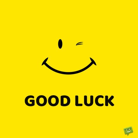 Good luck message for interview on image with smiley face. Goodluck Message Good Luck, Goodluck Quotes, Goodluck Message, Success Cards, Good Luck Messages, Message For My Love, Take Good Care Of Yourself, Good Luck Gif, Brownie Packaging