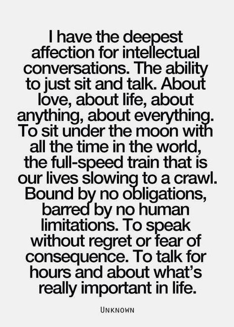 "I have the deepest affection for intellectual conversations..." | quotes, relationships, words, conversation Boom Quotes, Identity Crisis, Myers Briggs, Stay Positive, Intp, Intj, E Card, Quotable Quotes, A Quote