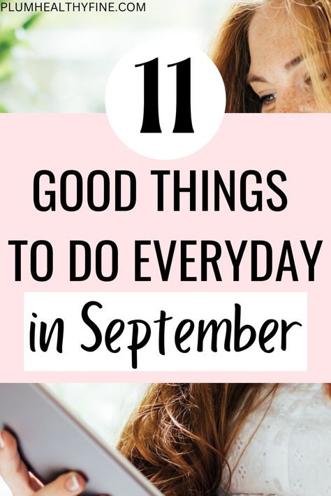 good things to do everyday in September Goals For September, September To Do List, September Self Care, Habits 2024, Things To Do In September, Things To Do Everyday, Artful Agenda, Good Habits To Start, Daily Reset