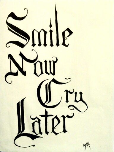 Smile now cry later. Graffiti Style Art Tattoo, Smile Now Cry Later Draw, Laugh Now Cry Later Design, Smile Now Cry Later Design, Laugh Now Cry Later Chicano, Laugh Now Cry Later Mask, Smile Now Cry Later Chicano, Tatto Letters, Laugh Tattoo