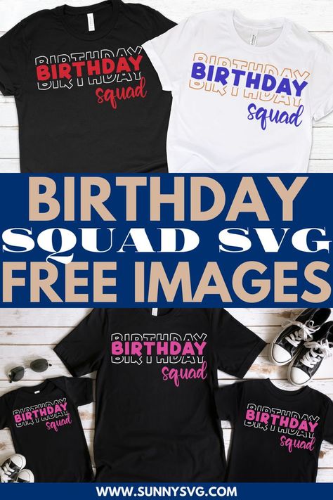 birthday squad svg free Shirts Ideas For Women, Birthday Squad Svg, Birthday Squad Shirts, Cricut Birthday, Free Birthday, Shirts Ideas, Free Cut Files, Birthday Tshirts, Cricut Free