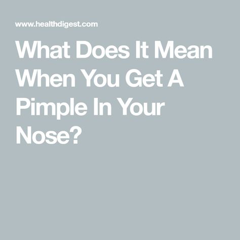 What Does It Mean When You Get A Pimple In Your Nose? Pimple On Nose, How To Treat Pimples, Pimple Inside Nose, Nose Pimples, Painful Pimple, Blind Pimple, Liver Care, Pimples Under The Skin, Nose Picking