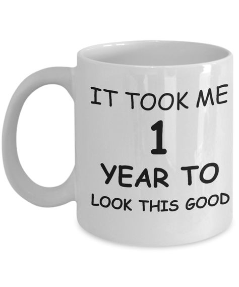 Funny Birthday Coffee Mug, Birthday Gift Mugs - It took me 1 year to l – Zapbest2 Birthday Gifts For Family, 28th Birthday Ideas, Mugs Gift Ideas, 30th Birthday Ideas For Women, 100 Birthday Gifts, Birthday Gifts For Men, Funny Mothers Day Gifts, 28th Birthday, Gift Mugs