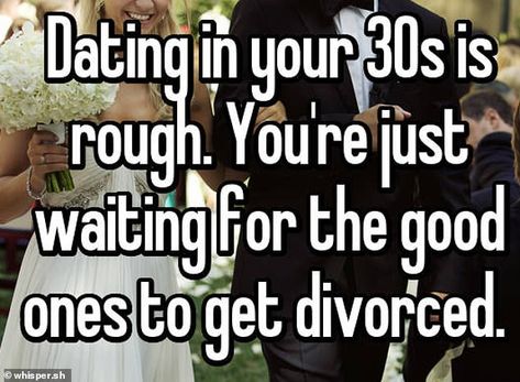 Dating In Your 30s Humor, 30s Humor, Dating In Your 30s, Getting Divorced, Wait For Me, Thoughts And Feelings, Free Quotes, Memes Quotes, Just Me