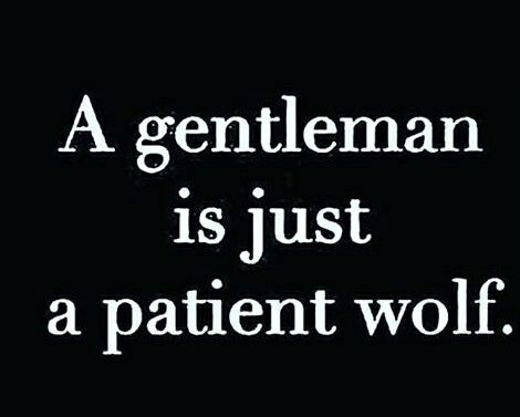 A gentleman Savage Gentleman, Gentlemans Guide, A Gentleman, Wolf Pack, Wisdom Quotes, Gentleman, Memes, Quotes, Quick Saves