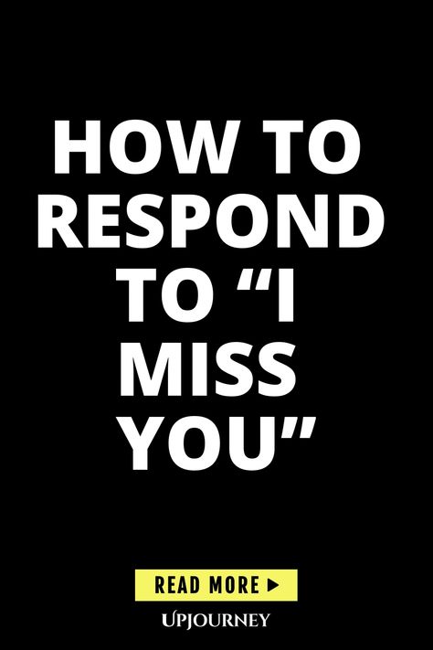 Miss You Replies, How To Say Miss You In Different Ways, How To Say I Miss You In Different Ways, Different Ways To Say I Miss You, How To Respond To How Are You, How To Say I Miss You, Best Replies, Communication In Relationships, I Miss You Text