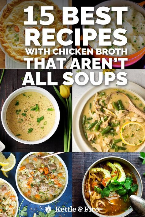 Meals That Use Chicken Broth, Chicken Stock Dinner Ideas, Recipes With Chicken Broth Healthy, Food With Chicken Broth, Soup From Chicken Broth, Cooking With Chicken Broth, Soups That Use Chicken Broth, Meals Using Chicken Broth, Soup Using Chicken Broth