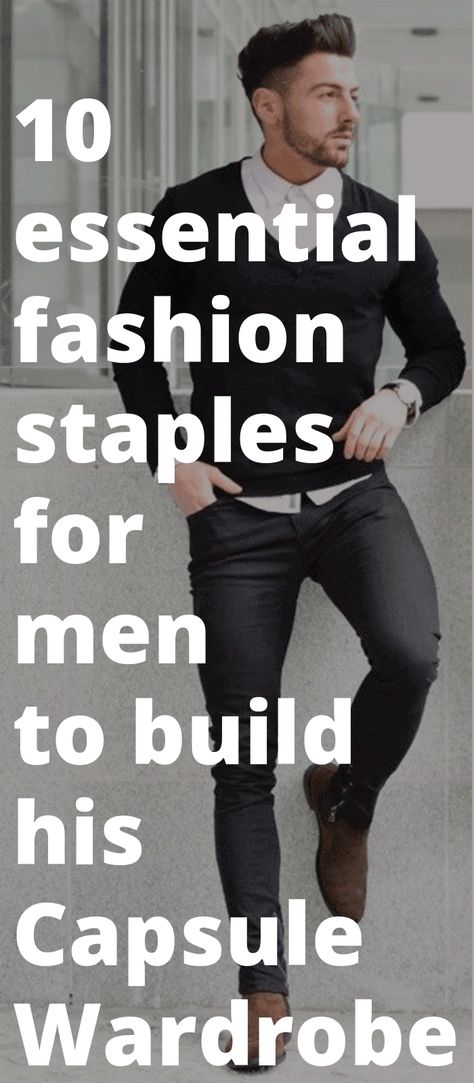 10 essential fashion staples for men to build his Capsule Wardrobe Mens Minimalist Wardrobe, Minimalist Wardrobe Men, Business Capsule Wardrobe, Capsule Wardrobe Men, Wardrobe Men, Men's Capsule Wardrobe, Mens Wardrobe, Mens Wardrobe Essentials, Capsule Wardrobe Casual