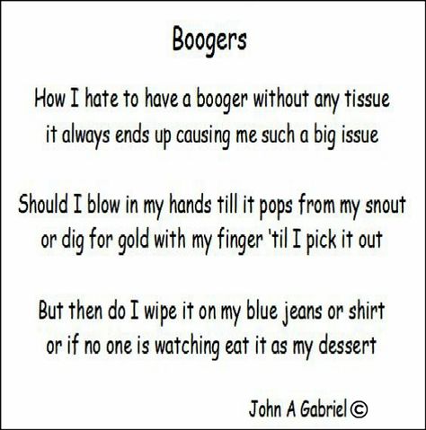 Boogers, yeah we all have them... poem #boogers #poem #poetry #funny #laugh #smile #humor #humorous Short Funny Poems Humor, Funny Poems For Friends Hilarious, Short Brown Hair With Blonde Highlights, Short Funny Poems, Silly Poems, Poetry Funny, Funny Poems, Journal Therapy, Clever Comebacks