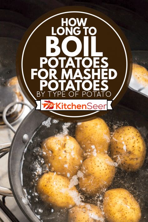 How Long To Boil Potatoes For Mashed Potatoes - By Type Of Potato - Kitchen Seer Smooth Mashed Potatoes, Boil Potatoes, Red Bliss Potatoes, Yukon Potatoes, Perfect Mashed Potatoes, Fluffy Mashed Potatoes, Potatoes And Carrots, Mashed Potatoes Recipe, Types Of Potatoes