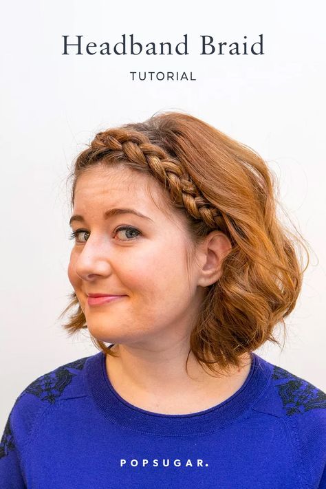 This Headband Braid Only Looks Complicated but Is So Easy to DIY Braided Headband Diy, Braided Headband Hairstyle Tutorial, French Braid Headband, Headband Braid, Braided Headband Hairstyle, Braid Headband, Hair Removal Diy, Hair Romance, Second Day Hairstyles