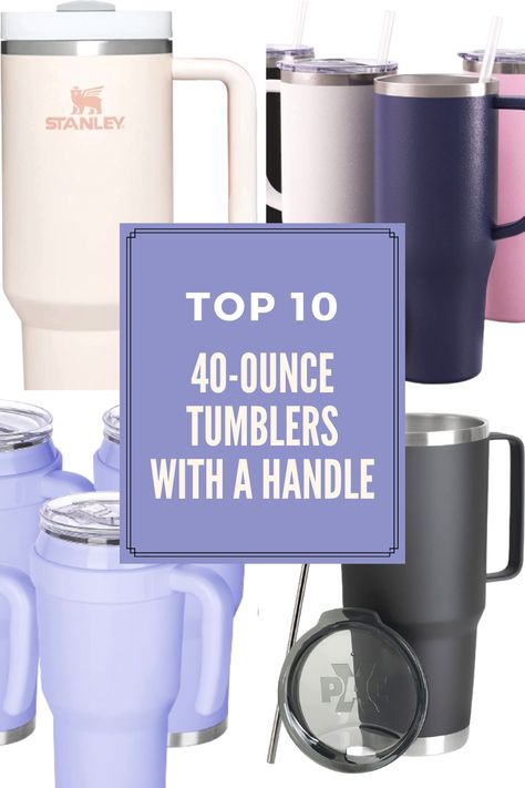 Top 10 List - 40 Ounce Tumbler With a Handle ⋆ The Stuff of Success Best Tumblers, 40 Oz Tumbler With Handle Ideas, 40 Oz Tumblers, Reduce Tumbler, Popular Tumblers, Stanley Adventure, Popular Drinks, Smoothie Cup, Water Tumbler