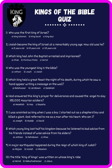 Kings of the bible quiz 👑with answers. Bible quiz questions and answers on kings in the bible 🤴 Bible trivia on kings, leaders and rulers of the bible. Bible quiz ideal for icebreakers and team bonding. Do this bible trivia with questions and answers about kings of the bible, in your online meetings 🙂  Quiz for kids, youth, adults and all. Kids and youth bible quiz questions and answers.   BLISS QUIZZES - your one stop for christian themed quizzes. #kingsofthebible #kingsinthebible #biblequiz Bible Quiz Games With Answers, Bible Trivia For Adults, Bible Quizzes With Answers, Bible Quiz Questions And Answers, Biblical Games, Bible Trivia Questions And Answers, Bible Jeopardy, Bible Quiz Games, Bible Quiz Questions