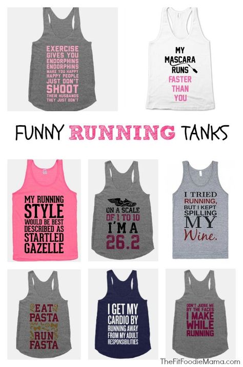 Fit’n’Fashionable: Funny Running Tank Tops | The Fit Foodie Mama Funny Sports Shirts, Funny Running Shirts, Funny Running, Marathon Shirts, Fit Foodie, Running Humor, Funny Tank Tops, Workout Style, Running Tanks