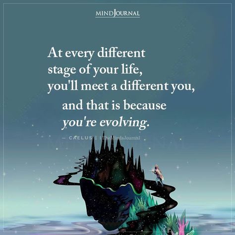 At every different stage of your life, you’ll meet a different you, and that is because you’re evolving. – Caelus #lifelessons #lifequotes Stage Quotes, Cafe Quotes, Evolve Quotes, Testing Quote, Life Is Hard Quotes, Luxury Quotes, Inspirational Life Lessons, Better Mental Health, Amazing Inspirational Quotes