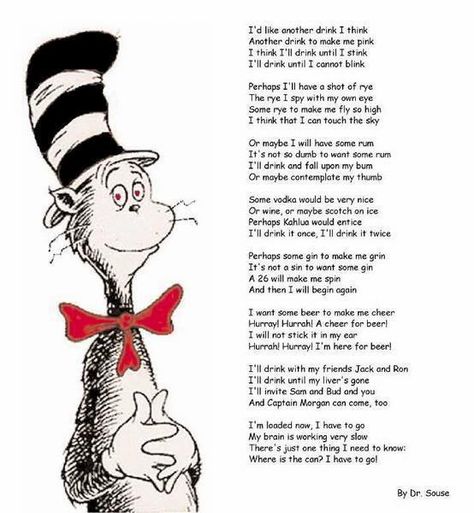 The Drunk Cat In The Hat - Common Sense Evaluation Funny Birthday Poems, Teacher Poems, Hat Quotes, Funny Emails, Funny Poems, Dr Seuss Quotes, The Cat In The Hat, Birthday Poems, Seuss Quotes