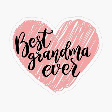 Get my art printed on awesome products. Support me at Redbubble #RBandME: https://www.redbubble.com/i/sticker/Best-grandma-ever-grandmother-gifts-best-grandma-gift-grandma-appreciation-gifts-grandmother-grandma-love-tee-grandma-birthday-present-grandmother-quote-by-Noemill/160522744.O9UDB?asc=u Words For Grandma, Best Grandma Ever, Best Grandmother Quotes, Grandma Love, I Love My Grandma Quotes, Quotes About Grandmas, Birthday Sayings For Grandma, Grandma Stickers, Gigi Grandma Quote