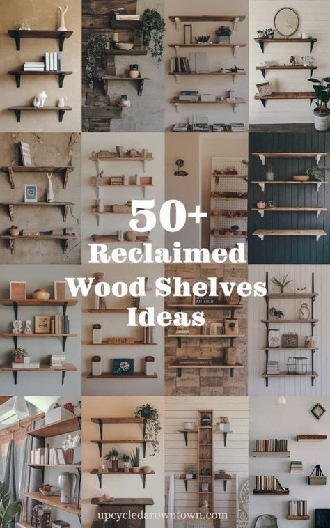 Reclaimed Wood Shelves: 50+ Stunning Ideas for Eco-Friendly Home Decor - Upcycled Around Town Western Shelving Ideas, Driftwood Shelf Ideas, Diy Wall Shelves Living Room, Diy Wall Mounted Shelves, Diy Live Edge Shelf, High Shelf Decorating, Wood Shelving Ideas, Upcycled Shelves, Pallet Shelf Ideas