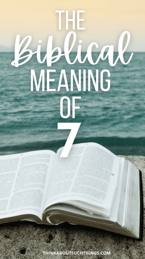 Biblical Meaning Of The Number 7 Number 7 Spiritual Meaning, Biblical Numbers, Abc Bible Verses, The Number 7, Bible Studies For Beginners, Personal Bible Study, Bible Study Printables, Bible Study Plans, Bible Study For Kids