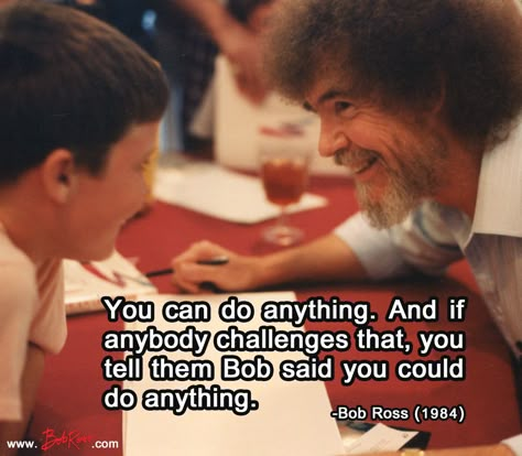 Bob Ross Quotes, You Can Do Anything, Bob Ross, Writing Quotes, Believe In Yourself, Reminder Quotes, Some Words, Quotes Words, اقتباسات ملهمة