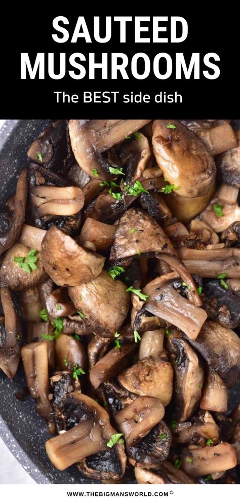 Best Sauteed Mushrooms, Easy Mushroom Recipes, Ground Chicken Burgers, Sauteed Potatoes, Whole 30 Snacks, Steak Side Dishes, Vegetarian Lasagna, Healthy Plant Based Recipes, How To Cook Mushrooms