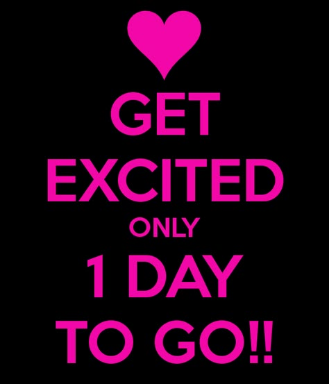 'GET EXCITED ONLY 1 DAY TO GO!!' Poster Birthday Countdown Quotes, Keep Calm My Birthday, Keep Calm Birthday, Countdown Quotes, Birthday Month Quotes, 1 Day To Go, Excited Quotes, Its My Birthday Month, Birthday Countdown