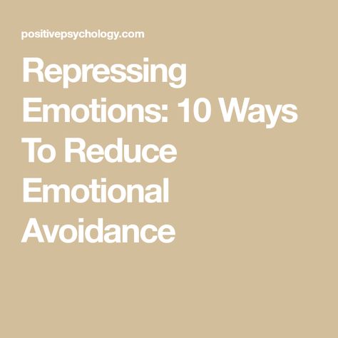 Repressing Emotions: 10 Ways To Reduce Emotional Avoidance Unhealthy Coping Mechanism, Repressed Emotions, Break A Habit, Movie Inside Out, Expressing Emotions, Coping Mechanism, Different Emotions, Coping Strategies, Coping Mechanisms