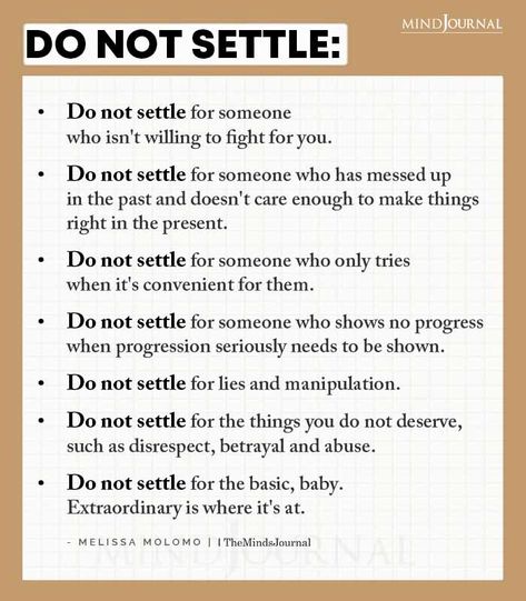 Do Not Settle For Someone Who Not Important To Someone, Never Settle Quotes, Settling Quotes, Food For Heart, Single As A Pringle, Do Not Settle, Mindset Reset, Staying Single, Mind Journal