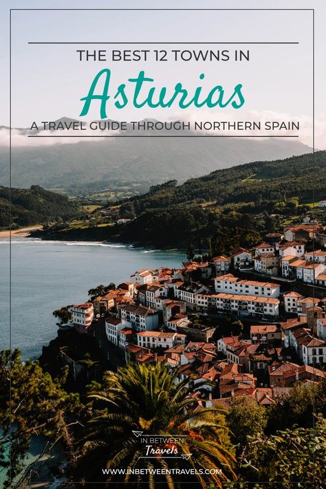 Visit the 12 best towns in Asturias - Explore Northern Spain Northern Spain Travel, North Of Spain, Asturias Spain, Northern Spain, I Want To Travel, Spain Travel, Thing 1 Thing 2, Perfect Place, Travel Guide