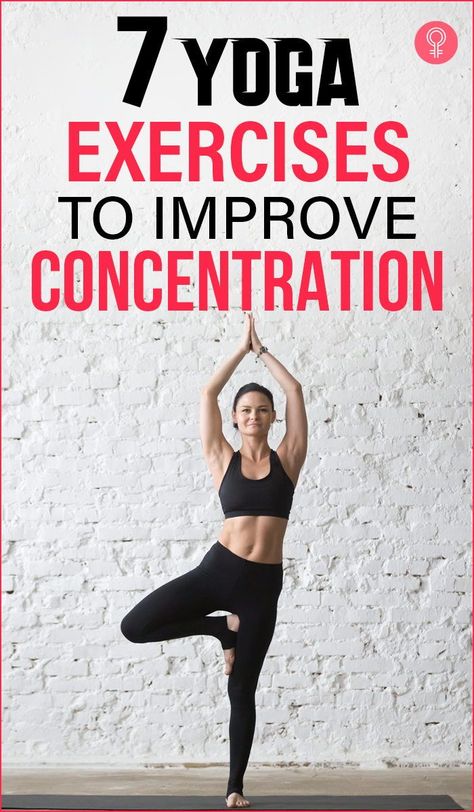 7 Yoga Exercises To Improve Concentration: If you can’t think of something immediately, then that’s not a good sign. A quick mind, sharp focus and easy recollection of events reflect a sound state of mind. And to tune your haywire mind that way, try these 7 yoga exercises. #yoga #yogaposes #yogaexercise #concentration Yoga For Concentration, Dancer Pose, Yoga Positions, Yoga Exercises, Improve Concentration, Power Yoga, Easy Yoga, Yoga Poses For Beginners, Yoga Stretches