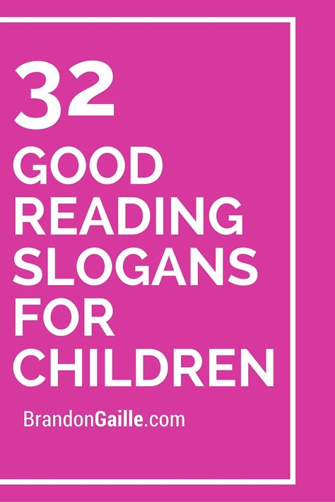 32 Good Reading Slogans for Children Slogan About Reading Books, Reading Sayings For Classroom, Children Reading Quotes, Quotes About Reading For Kids, Slogan About Reading, Library Slogans, Reading Quotes For Kids, Slogan Design Ideas Background, Reading Phrases