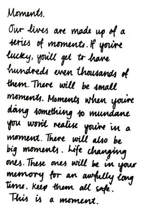 Our lives are made up of a series of moments... The Writer, What’s Going On, Pretty Words, A Series, Great Quotes, Beautiful Words, Inspirational Words, Cool Words, Words Quotes