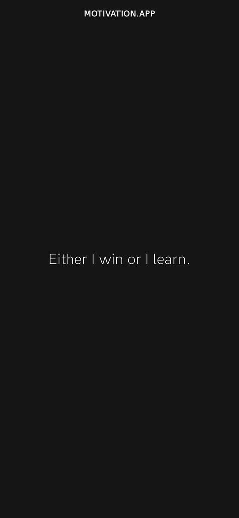 Either I win or I learn. From the Motivation app: https://motivation.app/download In It To Win It, Win At All Costs Wallpaper, I Always Win Wallpaper, I Never Lose I Either Win Or Learn, It’s Not Over Until I Win, I Either Win Or Learn, I Always Win, Champion Quotes, I Will Win