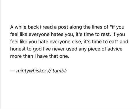 If You Hate Everyone Eat, Hate Everyone, Time To Eat, Everyone Else, You Think, Life Hacks, Like You, Thinking Of You, How Are You Feeling
