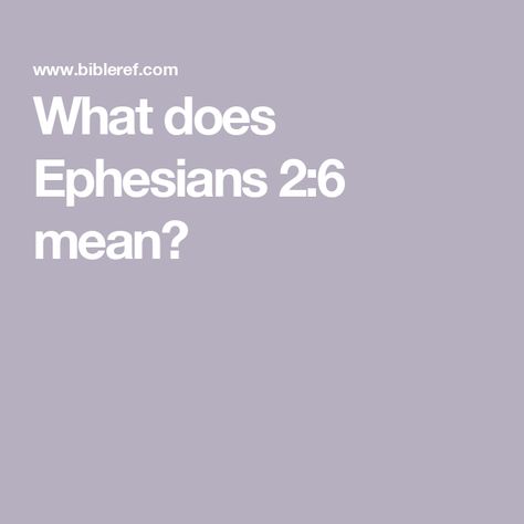 What does Ephesians 2:6 mean? Matthew Mark Luke John, Galatians 5 16, Bible Questions, 2 Thessalonians, Colossians 1, Ephesians 2, Heavenly Places, New American Standard Bible, Bible Passages