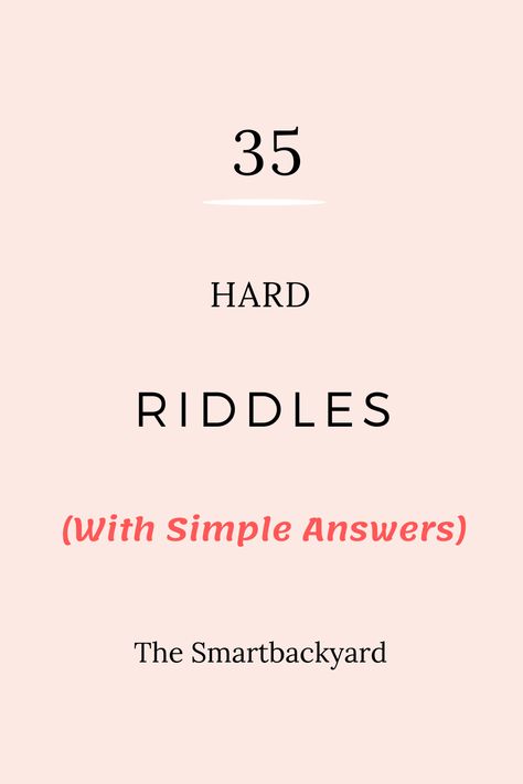 Hard Riddles image Tough Riddles With Answers, Fun Riddles With Answers Brain Teasers, Riddles With Answers Funny Riddles With Answers Funny Brain Teasers, Hard Riddles With Answers Brain Teasers, Hardest Riddles With Answers, What Am I Riddles With Answers, Riddles With The Answers, Impossible Riddles With Answers, Very Hard Riddles