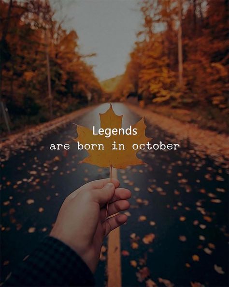 Comment - Tag - Share 🤭 Born In October Quotes, People Born In October, Legends Are Born In October, Inspirational Positive Quotes, October Quotes, Best Quotes Of All Time, Its My Birthday Month, Born In October, Hugot Lines