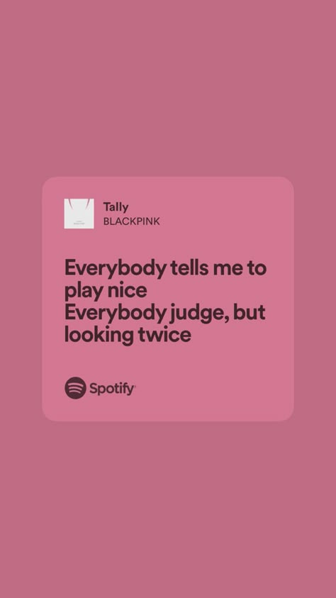 Tally #blackpink #spotify #spotifylyrics #lyrics Tally Blackpink Lyrics Wallpaper, Tally Blackpink Lyrics Video, Tally Spotify, Blackpink Meaningful Lyrics, Kpop Lyrics For Bio, Tally Blackpink Lyrics, Spotify Lyrics Photo, Tally Lyrics, Blackpink Spotify Aesthetic