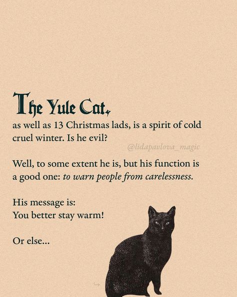 The much requested Yule Cat, everybody🐈‍⬛ But let me highlight one important thing about how we can approach folklore. I strongly believe that we should always look for the core message, and not to dwell on superficial ones, because those are temporary and easily changing. So, today The Yule cat doesn’t necessarily tell us to shop or to use wool (that would be unsuitable for vegans, or just an example of overconsumption if your old clothes are still ok) His core message is: get warm and mak... Yule Iphone Wallpaper, Yule Cat Art, Yule Aesthetic Pagan, Yule Witchcraft, Mythical Cat, Yule Art, Yule Pagan, Yule Witch, Witchcraft Inspiration