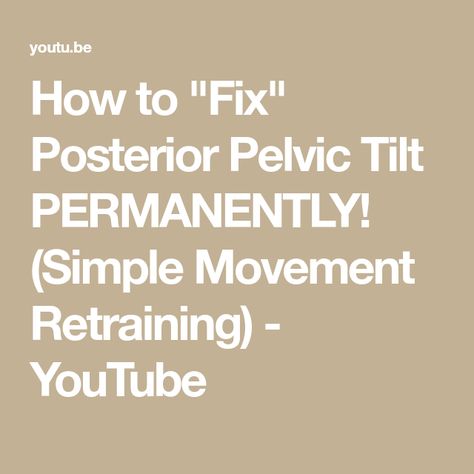 How to "Fix" Posterior Pelvic Tilt PERMANENTLY! (Simple Movement Retraining) - YouTube Posterior Pelvic Tilt, Pelvic Tilt, Fat Burning Tips, Physical Therapy, Get In Shape, Health And Nutrition, Fix It, Fat Burning, Stretching