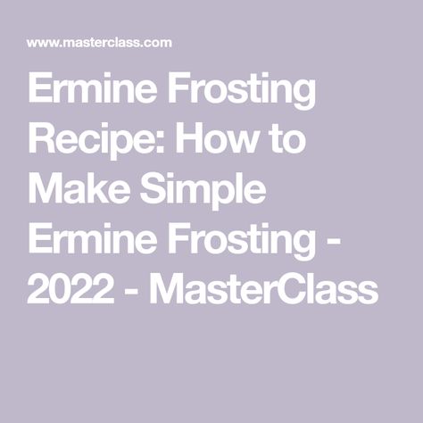 Ermine Frosting Flavors, Ermine Icing Recipe, Cream Cheese Ermine Frosting, Ermine Cream Cheese Frosting, Peanut Butter Ermine Frosting, Ermine Frosting Recipes, Frosting A Cake, Ermine Frosting, Coconut Frosting