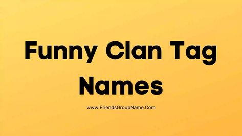 Funny Clan Tag Names: Today, I will try to give you Funny Clan Tag Names, and we are trying to provide you with outstanding technology. If you try to use it in a better way, then it will be very best. If you get a visit, you must follow these tips and tricks as well, ... Read more The post Funny Clan Tag Names [ 2021 ] Best, Clever & Good Cod Clan Tags Ideas appeared first on Friends Group Name List for Friends, Family, Cousins, Cool and Funny. Clan Names Ideas For Cod, Friends Group Name, Tags Ideas, Well Read, Funny Names, Friends Group, Name List, Clash Of Clans, You Funny