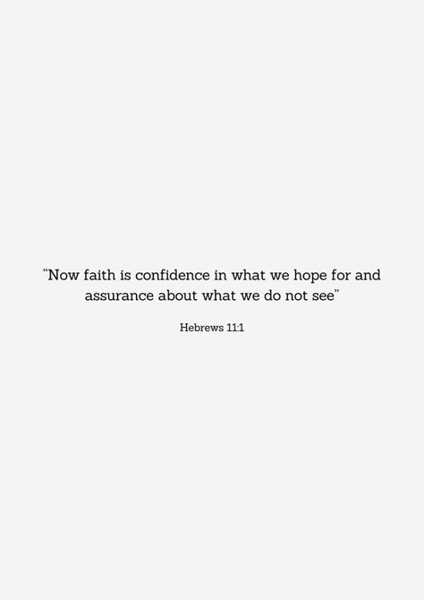 Hebrews 11:1 Wallpaper, Hebrews 11:1, Bible Verses For Confidence, Bible Verse Tattoos, Hebrews 11 1, Comforting Bible Verses, Self Healing Quotes, Christian Bible Quotes, Encouraging Scripture