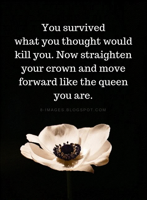 Inspirational Quotes For Women You survived what you thought would kill you. Now straighten your crown and move forward like the queen you are. This Is Your Life, Inspirational Quotes For Women, Super Quotes, Ideas Quotes, Trendy Quotes, Quotes About Moving On, Queen Quotes, Be Strong, Move Forward