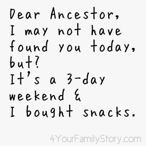 I have never posted someone else’s quote or meme before but this one made me laugh and I had to share.  Have you ever said something similar to one of your ancestors?  I know I have, except t… Ancestors Quotes, Genealogy Quotes, Family History Quotes, Genealogy Humor, Genealogy Help, Family Tree Research, Family Ancestry, Family Quotes Funny, Family Tree Genealogy