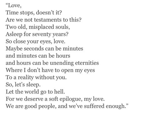 I Think We Deserve A Soft Epilogue, We Deserve A Soft Epilogue My Love, Epilogue Quotes, Poems About Sleep, Soft Poetry, Sleep Tumblr, Soft Epilogue, Web Weaving, Sleep Love