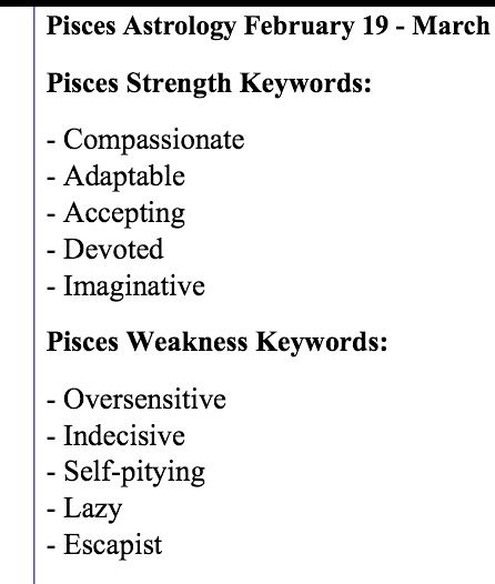 Pisces strength and weakness keywords Pisces Weakness, Pisces Journal, Strength And Weakness, March Pisces, Astrology Gemini, Astrology Pisces, Zodiac Months, Zodiac Signs, Astrology