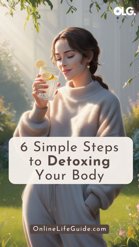 Discover how to cleanse your body naturally with these 6 simple steps to detoxing. This guide will help you boost your energy, improve digestion, and eliminate toxins for a healthier, revitalized you. By incorporating easy lifestyle changes and nourishing foods, you can support your body’s natural detox process without extreme diets or fads. Take control of your wellness and feel refreshed inside and out with these practical and effective detox tips. Whole Body Detox Cleanse, How To Detox Your Body Cleanses, How To Detox Your Body From Toxins, Detox Body Cleanse, Toxin Cleanse, Detoxing Your Body, Quick Detox, Healthy Detox Cleanse, Eliminate Toxins